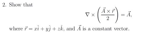 Solved 2 Show that V x where r xi yj zk and Ã is a Chegg