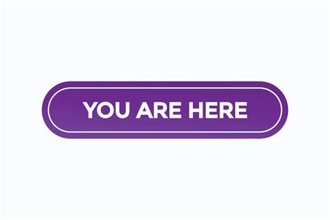 You Are Here Button Vectors Sign Label Speech Bubble You Are Here