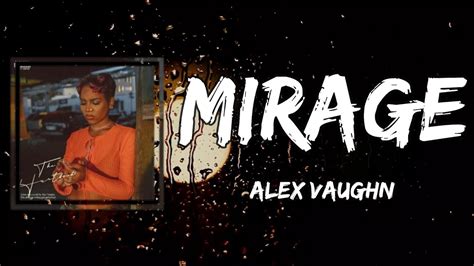 Alex Vaughn Mirage Lyrics Youtube