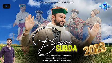 Bessu Subda Hitish Vatsal Mehta Pahari Song Khadrai Records YouTube