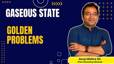 Gaseous State Practice Problems Part 10 By Anuj Mishra Sir Iit Kanpur