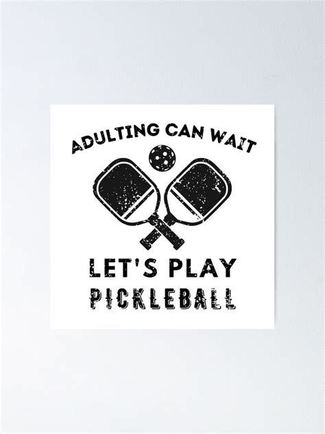 Adulting Can Wait Lets Play Pickleball Pickleball Funny Quotes Funny