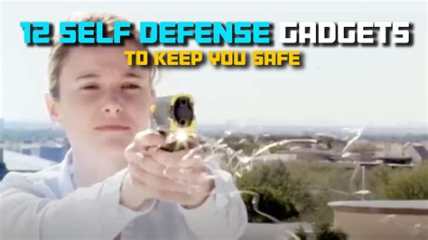 Self Defense Top 12 Must Have Self Defense Gadgets To Keep You Safe