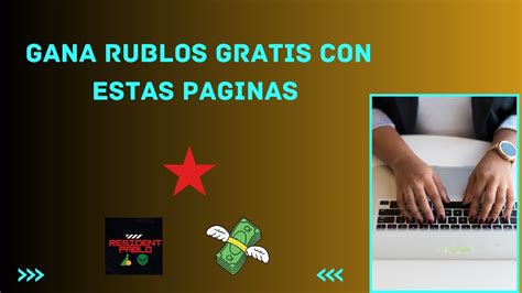 Gana Rublos Gratis Paginas Prueba De Pagocomo Ganar Dinero En