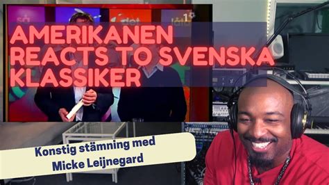 Amerikanen Reacts To Viral Svenska Klassiker Konstig Stämning Med Micke Leijnegard Youtube