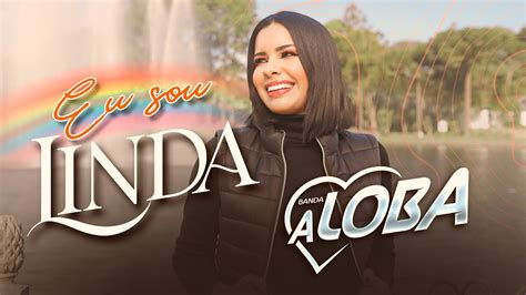 Banda A Loba In Gramado Eu Sou Linda Clipe Oficial YouTube Music