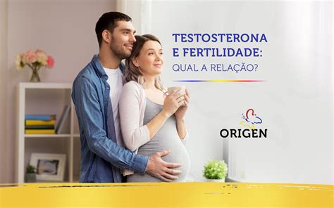 Testosterona E Fertilidade Qual A Relação Clínica Origen