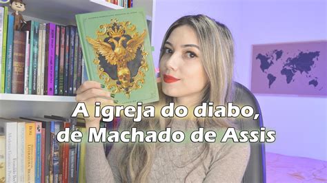 A Igreja Do Diabo De Machado De Assis Youtube