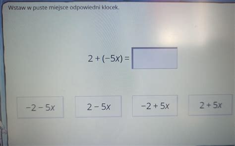 Wstaw W Puste Miejsce Odpowiedni Klocek DAJE NAJ Brainly Pl