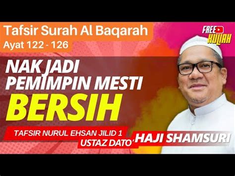 Tafsir Surah Al Baqarah Ayat 122 126 Ustaz Shamsuri Haji Ahmad