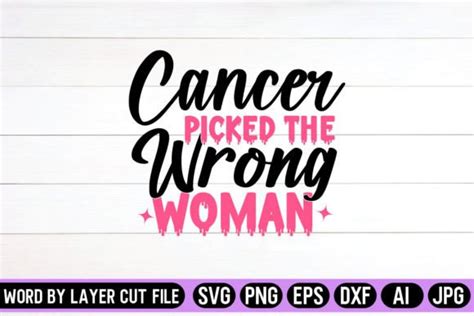 Cancer Picked The Wrong Woman Svg Design Graphic By Svg Artfibers