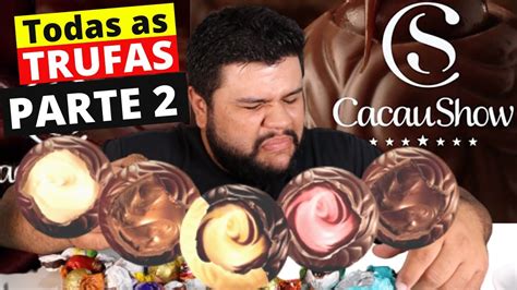 Provei Todas As Trufas Da CACAU SHOW Parte 2 YouTube