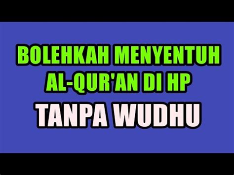 HUKUM MEMBAWA HP YANG ADA AL QUR AN NYA KE TOILET YouTube