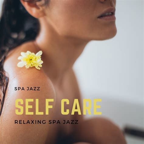 Self Care Relaxing Spa Jazz Album By Spa Jazz Spotify