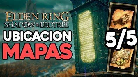 TODOS LOS MAPAS Del DLC De Elden Ring Como Conseguir Todos Los Mapas