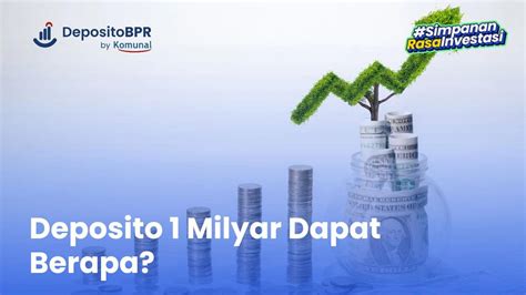 Deposito 1 Milyar Dapat Bunga Berapa Begini Cara Hitungnya