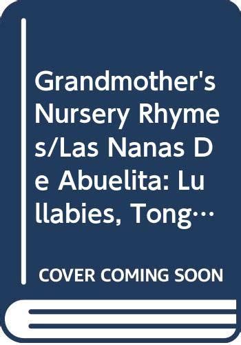 Grandmothers Nursery Rhymeslas Nanas De Abuelita Lullabies Tongue