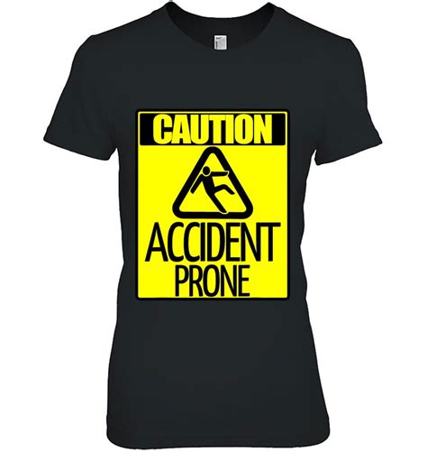 Caution Accident Prone Sign Funny Clumsy Person