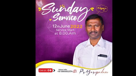 SUNDAY WORSHIP SUNDAY SERVICE 12th JUNE PS YESUPADAM LIVE