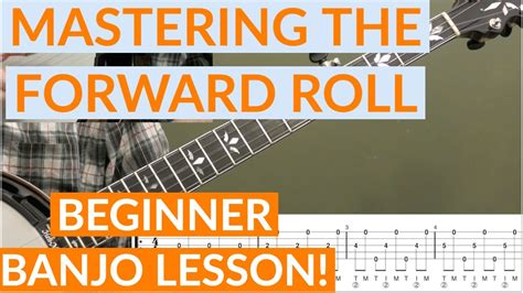 Mastering The Forward Roll Beginner Bluegrass Banjo Lesson With Tab Youtube