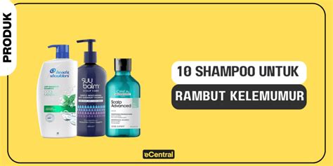 Shampoo Untuk Rambut Kelemumur Pilihan Terbaik