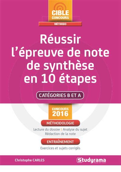 Réussir l épreuve de note de synthèse en 10 étapes broché