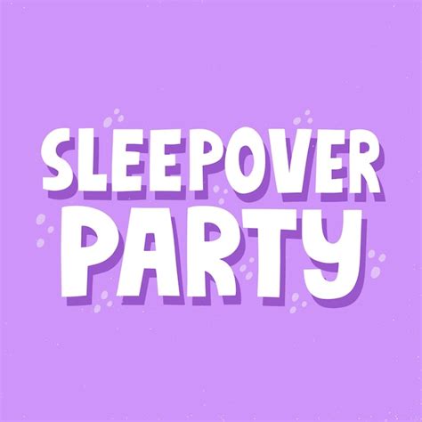 Premium Vector Sleepover Party Quote Hand Drawn Vector Lettering For