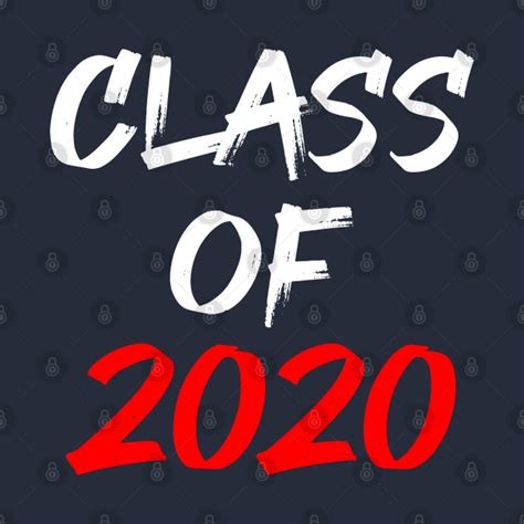 Class Of 2020 Graduation Class Of 2020 T Shirt Teepublic