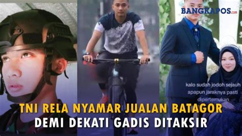 Sosok Wahyu TNI Rela Nyamar Jualan Batagor Demi Dekati Gadis Ditaksir