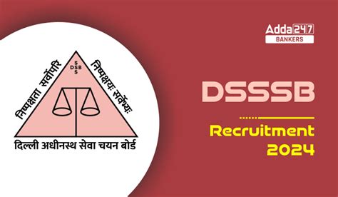 Dsssb Recruitment 2024 Out Dsssb में 14284 वेकेंसी के लिए नोटिफिकेशन