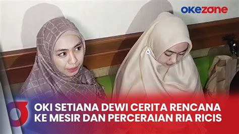 Tak Jadi Beban Oki Setiana Dewi Jadi Saksi Sidang Cerai Ria Ricis Dan