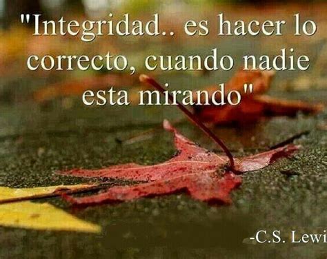 La Integridad Es B Sica Frases Citas C Lebres Frases Motivadoras