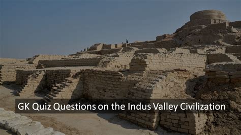 GK Quiz Questions On The Indus Valley Civilization Edudwar