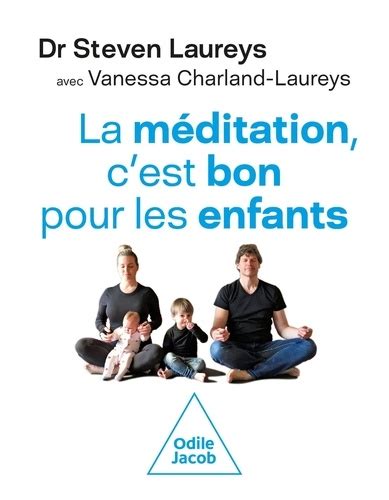 La méditation c est bon pour les enfants Steven Laureys Livres