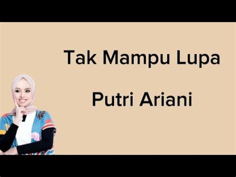 Tak Mampu Lupa Putri Ariani Lirik Lagu Youtube