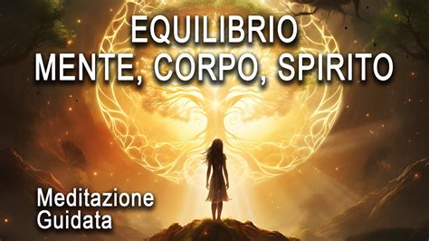 Meditazione Guidata Equilibrio Mente Corpo Spirito YouTube