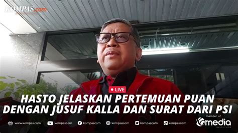 Live Keterangan Hasto Soal Pertemuan Puan Dengan Jusuf Kalla Dan