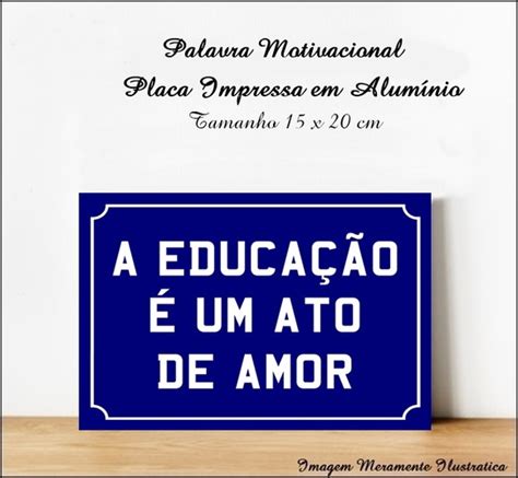 Placa Decorativa Motivacional em Alumínio a Educação É Um At no Elo7