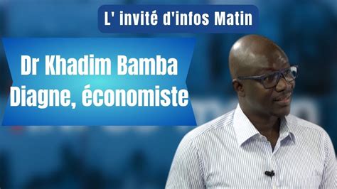 L invité d infos Matin Dr Khadim Bamba Diagne économiste YouTube