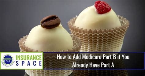 How Do I Add Medicare Part B If I Already Have Part A