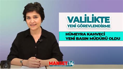 VALİLİK BASIN VE HALKLA İLİŞKİLER MÜDÜRÜ HÜMEYRA KAHVECİ OLDU Manşet 14