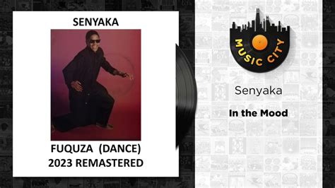 Senyaka In The Mood Remastered 2023 Official Audio Youtube