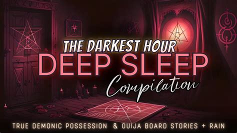 Deep Sleep Compilation Hours Of Demon Ouija Board Poltergeist