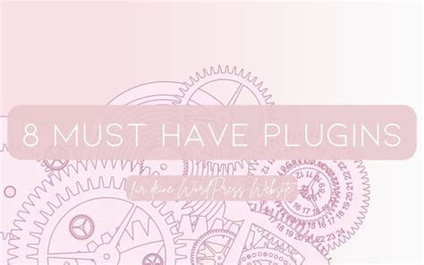 8 Must Have Plugins für deine WordPress Website katharina nahm de