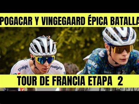 RESUMEN ETAPA 2 TOUR DE FRANCIA 2024 Tadej Pogacar Y Jonas VINGEGAARD