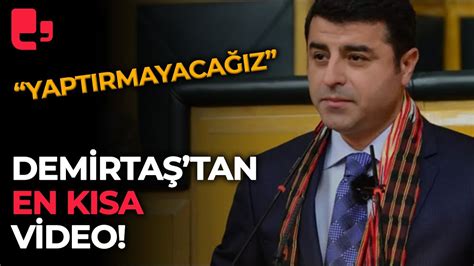 Selahattin Demirtaş tan en kısa video Yaptırmayacağız YouTube