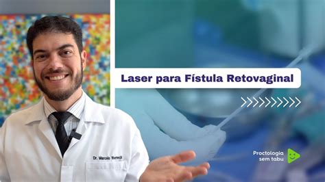 Laser Para F Stula Retovaginal Youtube