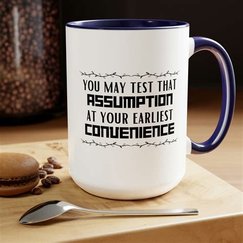 You May Test That Assumption At Your Earliest Convenience Etsy