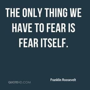 Franklin D Roosevelt Quotes Fear. QuotesGram