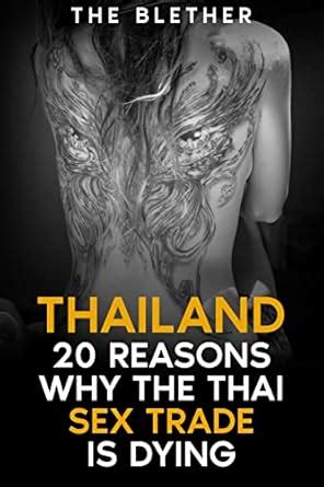 Amazon Thailand Reasons Why The Thai Sex Trade Is Dying EBook Blether The Books